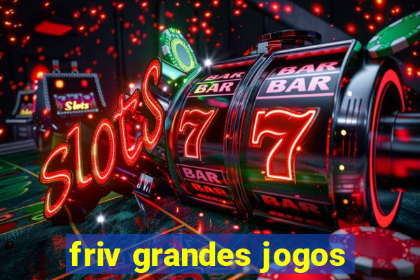 friv grandes jogos